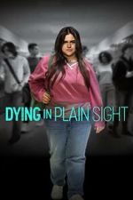 Watch Dying in Plain Sight Vodly