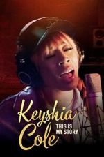 Watch Keyshia Cole This Is My Story Online Vodly