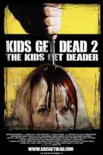 Watch Kids Get Dead 2: The Kids Get Deader Vodly