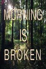 Watch Morning is Broken Vodly