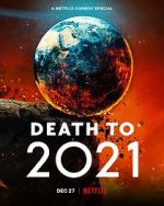 Watch Death to 2021 (TV Special 2021) Vodly