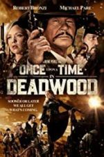 Watch Once Upon a Time in Deadwood Online Vodly