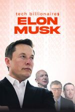 Watch Tech Billionaires: Elon Musk Online Vodly