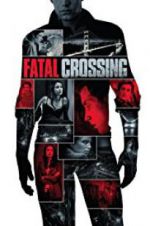 Watch Fatal Crossing Vodly