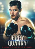 Watch Jerry Quarry: Boxing's Hard Luck Warrior Online Vodly
