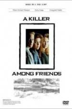 Watch A Killer Among Friends Vodly