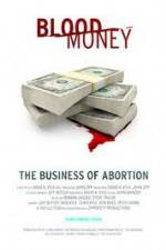 Watch Blood Money: The Business of Abortion Vodly