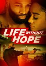 Watch Life Without Hope Online Vodly