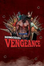 Watch Homicidal Vengeance Online Vodly