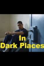 Watch In Dark Places Vodly