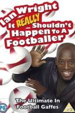 Watch Ian Wright - It Really Shouldn't Happen to a Footballer Vodly