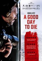Watch A Good Day to Die, Hoka Hey Online Vodly