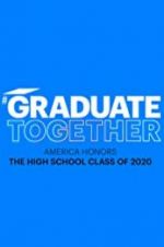 Watch Graduate Together: America Honors the High School Class of 2020 Online Vodly