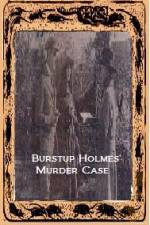 Watch Burstup Holmes Murder Case Vodly