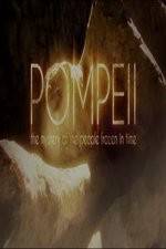Watch Pompeii: The Mystery of the People Frozen in Time Vodly
