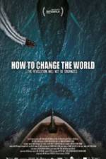 Watch How to Change the World Vodly