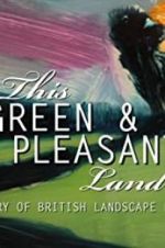 Watch This Green and Pleasant Land: The Story of British Landscape Painting Vodly