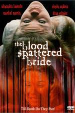 Watch The Blood Spattered Bride Online Vodly