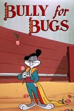 Watch Bully for Bugs (Short 1953) Online Vodly