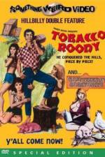 Watch Tobacco Roody Online Vodly