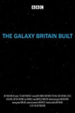 Watch The Galaxy Britain Built Vodly