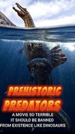 Watch Prehistoric Predators Online Vodly