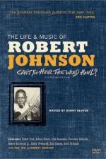 Watch Can't You Hear the Wind Howl The Life & Music of Robert Johnson Online Vodly