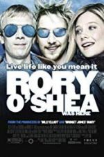 Watch Rory O\'Shea Was Here Vodly