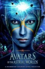 Watch Avatars of the Astral Worlds Vodly