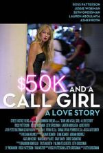 Watch $50K and a Call Girl: A Love Story Vodly