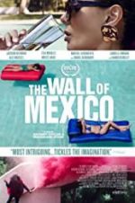 Watch The Wall of Mexico Vodly