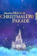 Watch Disney Parks Magical Christmas Day Celebration Vodly
