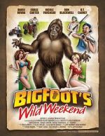 Watch Bigfoot\'s Wild Weekend Online Vodly