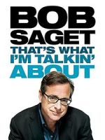Watch Bob Saget: That's What I'm Talkin' About (TV Special 2013) Online Vodly