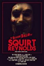 Watch The Bloody Ballad of Squirt Reynolds Vodly