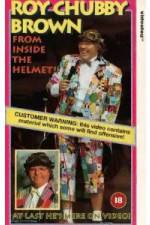 Watch Roy Chubby Brown From Inside the Helmet Online Vodly