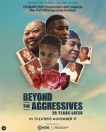 Watch Beyond the Aggressives: 25 Years Later Online Vodly