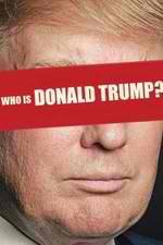 Watch Who Is Donald Trump? Vodly