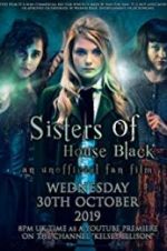 Watch Sisters of House Black Online Vodly
