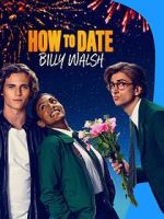 Watch How to Date Billy Walsh Vodly