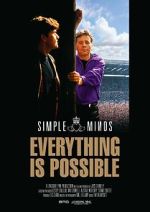 Watch Simple Minds: Everything Is Possible Online Vodly
