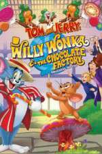 Watch Tom and Jerry: Willy Wonka and the Chocolate Factory Vodly