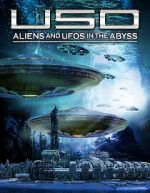 Watch USO: Aliens and UFOs in the Abyss Vodly