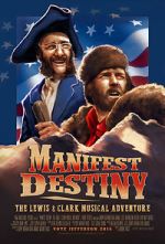 Watch Manifest Destiny: The Lewis & Clark Musical Adventure Vodly