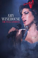 Watch Amy Winehouse: The Final Goodbye Online Vodly
