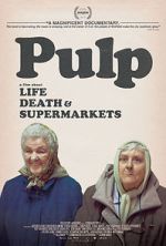Watch Pulp: A Film About Life, Death & Supermarkets Vodly