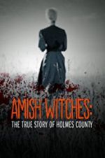 Watch Amish Witches: The True Story of Holmes County Vodly