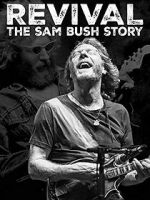 Watch Revival: The Sam Bush Story Online Vodly