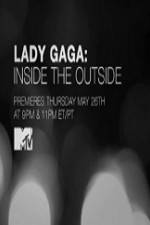Watch Lady Gaga Inside the Outside Vodly