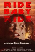 Watch Ride Baby Ride (Short 2023) Online Vodly
